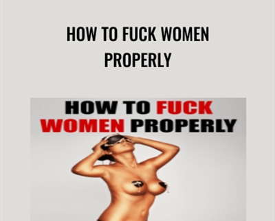 How to Fuck Women Properly - Will Freeman