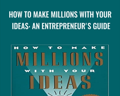How to Make Millions with Your Ideas: An Entrepreneurs Guide - Dan Kennedy