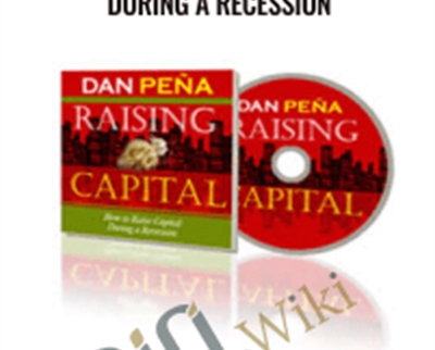 How to Raise Capital During a Recession - Daniel Pena
