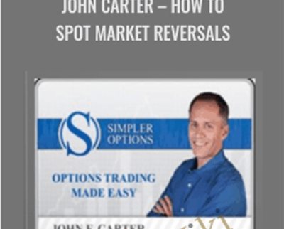 How to Spot Market Reversals -John Carter - Simpler Options