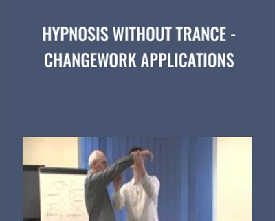 Hypnosis Without Trance-Changework Applications - James Tripp