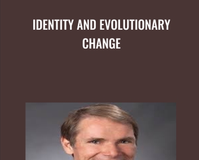 Identity and Evolutionary Change - Robert Dilts
