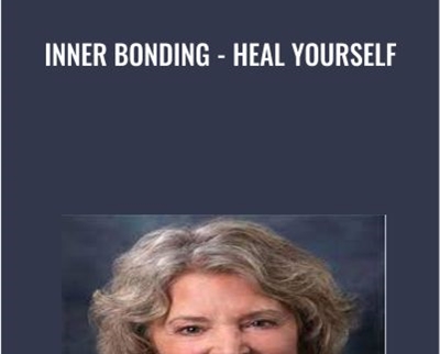 Inner Bonding -Heal Yourself - Dr Margaret Paul