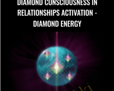 Diamond Consciousness in Relationships Activation - Diamond Energy and Jacqueline Joy