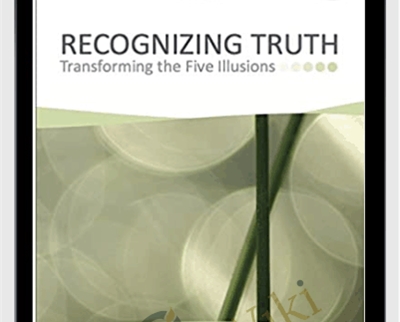 Transforming The Five Illusions-Recognizing Truth - Jeddah Mali
