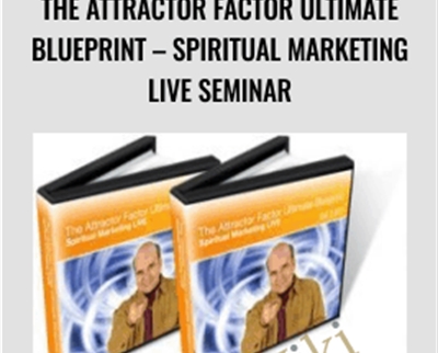 The Attractor Factor Ultimate Blueprint-Spiritual Marketing LIVE Seminar - Joe Vitale
