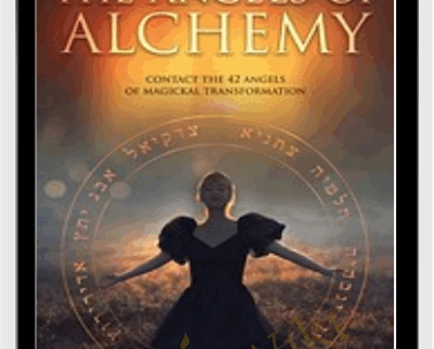 The Angels of Alchemy Contact the 42 Angels of Magickal Transformation - Damon Brand