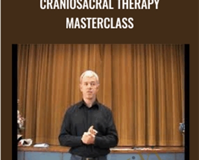 CranioSacral Therapy Masterclass - John Dalton