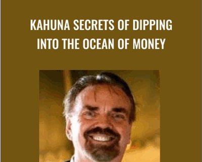 Kahuna Secrets of Dipping into the Ocean of Money - John La Tourrette