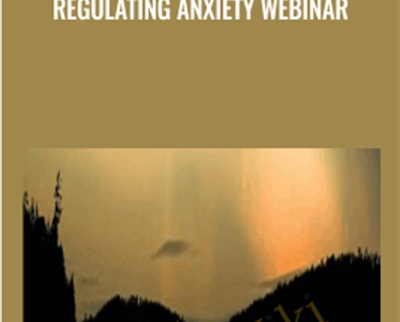 Regulating Anxiety Webinar - Jon Frederickson