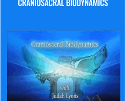 Craniosacral Biodynamics - Judah Lyons