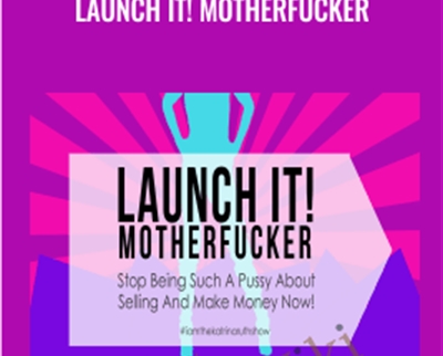 Launch it! Motherfucker - Katrina Ruth Programs