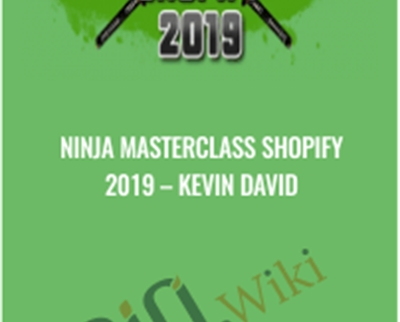 Ninja Masterclass Shopify 2019 - Kevin David