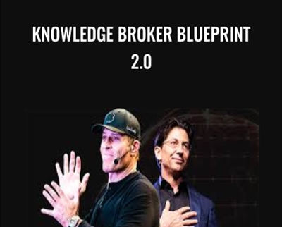 Knowledge Broker Blueprint 2.0 - Tony Robbins and Dean Graziosi