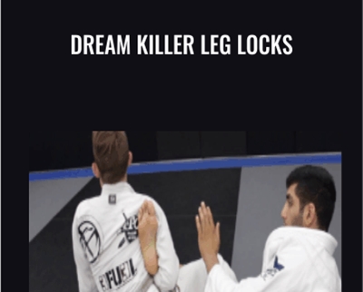 Dream Killer Leg Locks - Kristian Woodmansee