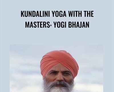 Kundalini Yoga with the Masters: Yogi Bhajan - Shivalee Paliwal