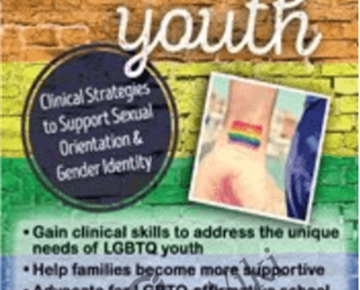 LGBTQ Youth: Clinical Strategies to Support Sexual Orientation and Gender Identity - Deb Coolhart
