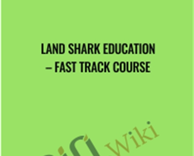 Land Shark Education - Fast Track Course