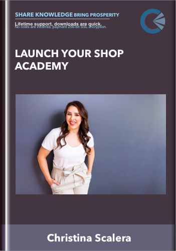 Launch Your Shop Academy  -  Christina Scalera