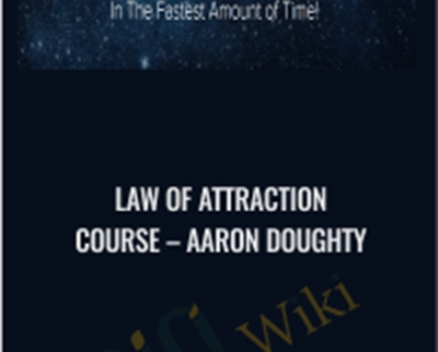 Law Of Attraction Course - Aaron Doughty