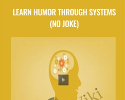 Learn Humor Through Systems (No Joke) - Timothy Kenny