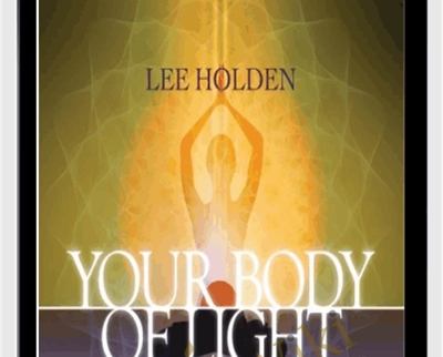 Your Body of Light - Lee Holden