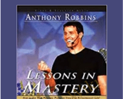 Lessons in Mastery - Anthony Robbins