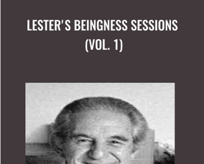 Lesters Beingness Sessions (Vol. 1) - Lester Levenson