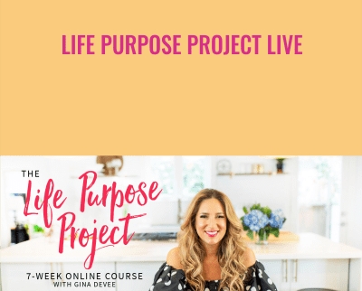 Life Purpose Project LIVE - Gina DeVee