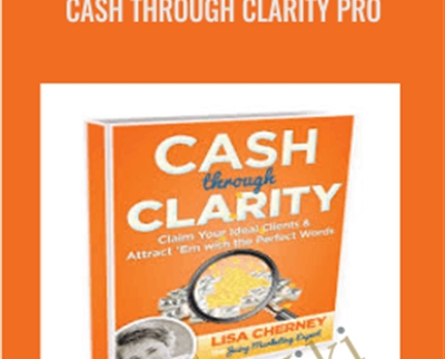 Cash Through Clarity Pro - Lisa Cherney & Lisa Sasevich