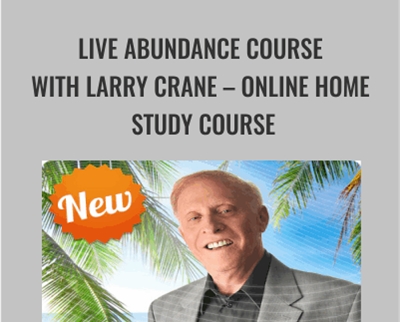 Live Abundance Course with Larry Crane-Online Home Study Course - Release Technique