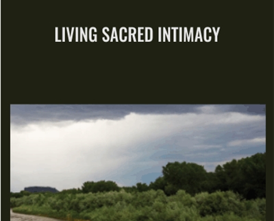 Living Sacred Intimacy - David Deida