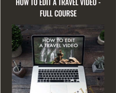 How to Edit a Travel Video -Full Course - Lost LeBlanc