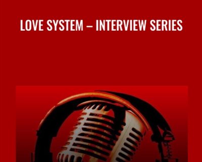 Love System - Interview Series