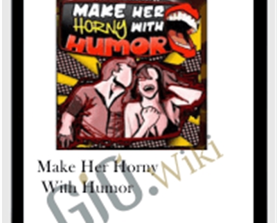Make Her Horny with Humor - Bobby Rio and Rob Judge