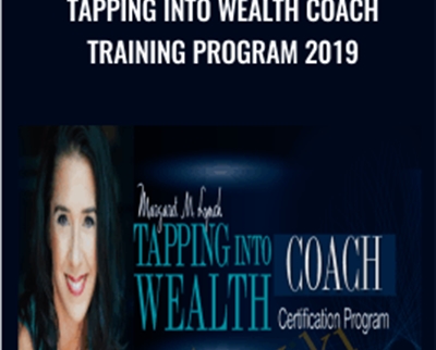 Tapping Into Wealth Coach Training Program 2019 - Margaret Lynch