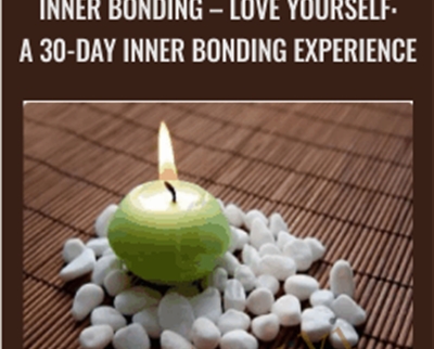 Inner Bonding -Love Yourself: A 30-Day Inner Bonding Experience - Margaret Paul
