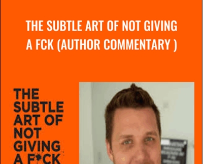 The Subtle Art of Not Giving a Fck (Author Commentary ) - Mark Manson