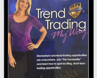 Trend Trading My Way - Markay Latimer