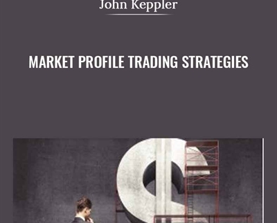 Market Profile Trading Strategies - John Keppler
