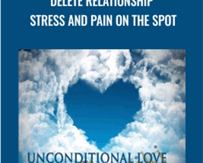 Delete Relationship Stress And Pain On The Spot - Marnie Greenberg