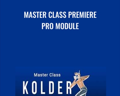 Master Class Premiere Pro Module - Kolder Creative