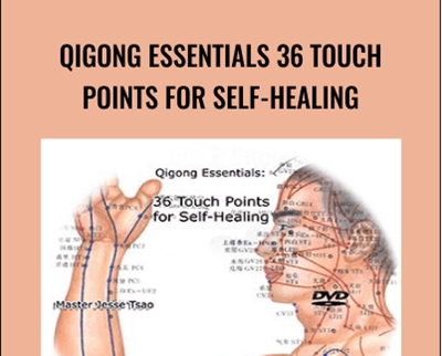 Qigong Essentials 36 Touch Points for Self-Healing - Master Tsao