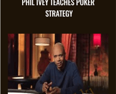 Phil Ivey Teaches Poker Strategy - Phil Ivey