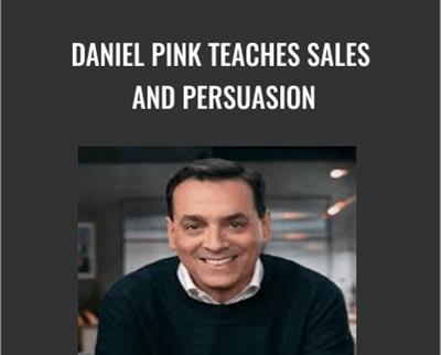 Daniel Pink Teaches Sales and Persuasion - Masterclass