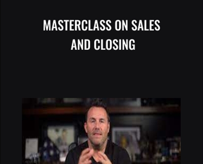 Masterclass on Sales and Closing - Brad Lea
