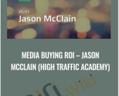 Media Buying ROI - Jason McClain (High Traffic Academy)