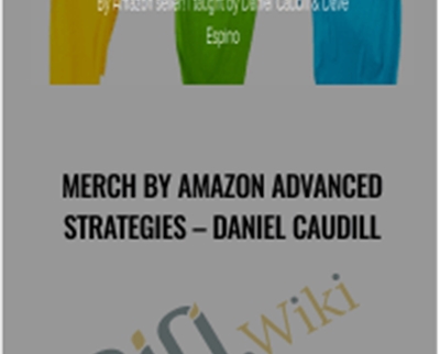 Merch By Amazon Advanced Strategies - Daniel Caudill