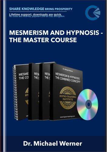 Mesmerism and Hypnosis  - The Master Course  -  Dr. Michael Werner