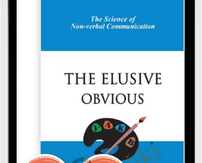 The Elusive Obvious: Science of Non Verbal Communication - Michael Grinder